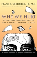 Why We Hurt: The Natural History of Pain 0156014033 Book Cover