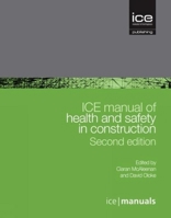 Ice Manual of Health and Safety in Construction: 2nd Edition 0727760106 Book Cover