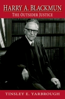 Harry A. Blackmun: The Outsider Justice 0195141237 Book Cover