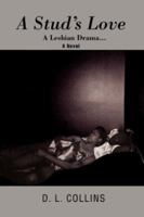 A Stud's Love: A Lesbian Drama ... 0595450814 Book Cover