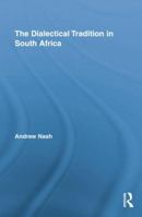 The Dialectical Tradition in South Africa 1138871281 Book Cover