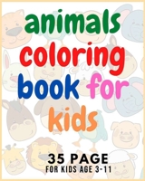 Animal Coloring Book: For Kids Age 3-11: fun and totally cool coloring book, kids aged 3-8 to color,kids' favorite animals, perfect pets and furry baby animals, B08JLQLNX9 Book Cover