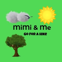 MiMi and Me: Go For A Hike B0CMZ7YFBS Book Cover