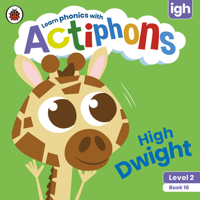 Actiphons Level 2 Book 16 High Dwight: Learn phonics and get active with Actiphons! 0241390583 Book Cover