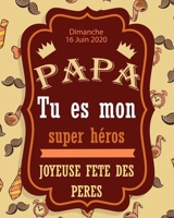 PAPA TU ES MON SUPER HÉROS joyeuse fête des Pères: Livre pour enfants à compléter par propres mots, et photos pour offrir à leur Papa | Cadeau ... | livre enfants pour papa B089D19H4D Book Cover