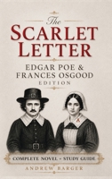 The Scarlet Letter: Edgar Poe and Frances Osgood Edition and Study Guide 1933747803 Book Cover