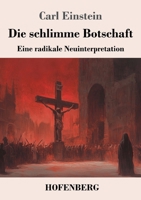 Die schlimme Botschaft: Eine radikale Neuinterpretation (German Edition) 3743749742 Book Cover