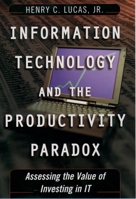 Information Technology and the Productivity Paradox: Assessing the Value of Investing in IT 0195121597 Book Cover