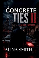 Concrete Ties II: Blood Interest (Concrete Ties Series) B0GZVQLL9F Book Cover
