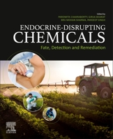 Endocrine Disrupting Chemicals: Fate, Detection and Remediation 0128238976 Book Cover