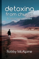 Detoxing from Church 0988130408 Book Cover