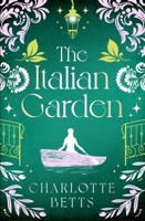 The Italian Garden: The perfect historical fiction to fall in love with this spring! 0349432767 Book Cover