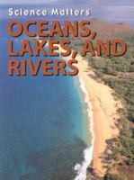 Oceans, Lakes, and Rivers (Av2 Focus on Water Science) 1616900016 Book Cover