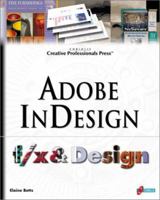 Adobe InDesign f/x and Design: A Straight-Shooting Lesson Plan for Professional Publishers to Hit the Ground Running with Adobe's Hot New Page-Layout Program 1576105180 Book Cover