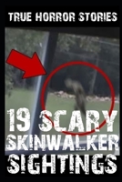 19 SCARY Skinwalker Sightings: True Wendigo Horror Stories B0B92FLS2G Book Cover
