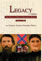 Legacy 2nd Edition, the Days of David Crockett Whitt 0578082195 Book Cover