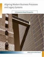 Aligning Modern Business Processes and Legacy Systems: A Component-Based Perspective (Cooperative Information Systems) 0262220792 Book Cover