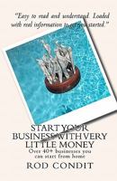 Start your business with very little money: Over 40+ businesses you can start from home 1442121475 Book Cover