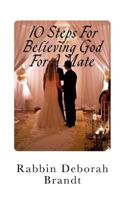 10 Steps for Believing God for a Mate : God Has the Right Person for You! 1985304910 Book Cover