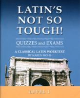 Latin's Not So Tough! Level 1 Quizzes & Exams 1931842531 Book Cover