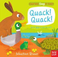 Can You Say it Too? Quack! Quack! 0857633481 Book Cover