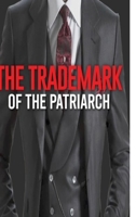 The Trademark of a Patriarch B0BZ7Y7LVK Book Cover