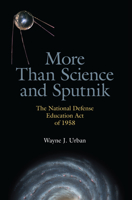 More Than Science and Sputnik: The National Defense Education Act of 1958 0817316914 Book Cover