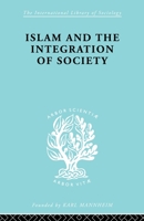 Islam and the Integration of Society 1013424514 Book Cover