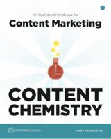 Content Chemistry: An Illustrated Handbook for Content Marketing 0988336405 Book Cover