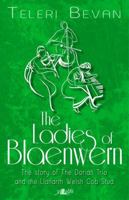 The Ladies of Blaenwern 1847712630 Book Cover