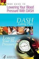 Your Guide to Lowering Your Blood Pressure with DASH 1098594827 Book Cover