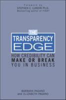 The Transparency Edge: How Credibility Can Make or Break You in Business 0071422544 Book Cover