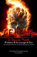GEHENA - El Destino de los Enemigos de Dios: Una Advertencia del Cielo a Un Mundo Necesitado de Salvación (Sin Terceras Personas) 9996107701 Book Cover