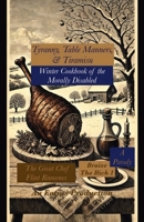 Tyranny, Table Manners, & Tiramisu: A Parody 1966014163 Book Cover