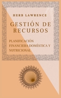 GESTIÓN DE RECURSOS: PLANIFICACIÓN FINANCIERA DOMÉSTICA Y NUTRICIONAL B0BJ4PTVHL Book Cover
