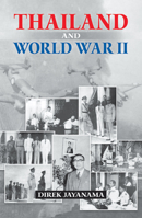 Thailand and World War II 9749511336 Book Cover