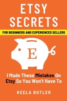 I Made These Mistakes On Etsy So You Won't Have To B0BQY1Q1NX Book Cover