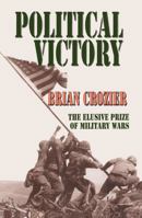 Political Victory: The Elusive Prize Of Military Wars 0765802902 Book Cover