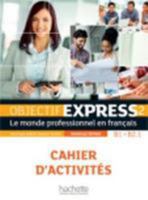 Objectif Express 2 Nouvelle Edition: Cahier D'Activites 2014015767 Book Cover