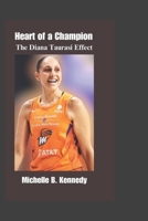 Heart of a Champion: The Diana Taurasi Effect B0CDNJ1MH5 Book Cover