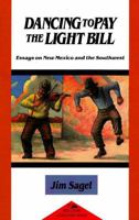 Dancing to Pay the Light Bill: Essays on New Mexico and the Southwest (Red Crane Literature Series) 1878610104 Book Cover