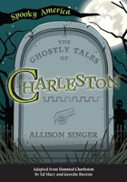 The Ghostly Tales of Charleston 1467198005 Book Cover