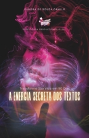 A Energia Secreta dos Textos: Transforme Sua Vida em 90 Dias B0CHW9J3Q5 Book Cover