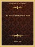The Idea Of The Good In Plato 1425457770 Book Cover