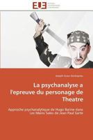 La Psychanalyse a l'Epreuve Du Personage de Theatre 3841791980 Book Cover