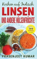 Kochen auf Indisch-Linsen Und Andere Hülsenfrüchte (German Edition) 8197187916 Book Cover