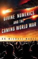 Divine Numerics and the Coming World War 1944212140 Book Cover