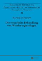 Die steuerliche Behandlung von Windenergieanlagen (Mannheimer Beiträge zum Öffentlichen Recht und Steuerrecht) 3631663625 Book Cover