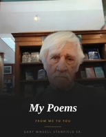 MY POEMS: FROM ME TO YOU B0GZ7HQKMB Book Cover