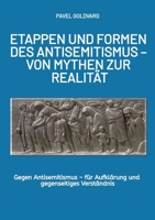 Etappen Und Formen Des Antisemitismus - Von Mythen Zur Realität: Gegen Antisemitismus - für Aufklärung und gegenseitiges Verständnis (German Edition) 3384666909 Book Cover